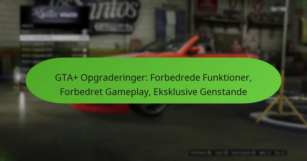featured-image-gta-opgraderinger-forbedrede-funktioner-forbedret-gameplay-eksklusive-genstande