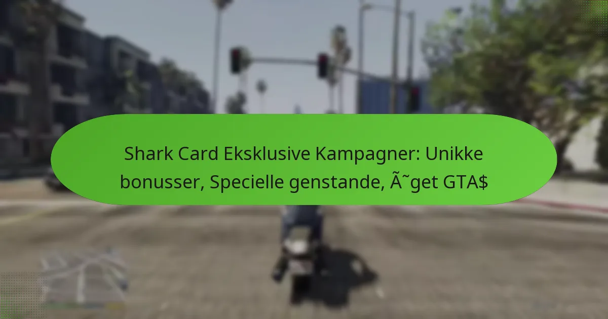 featured-image-shark-card-eksklusive-kampagner-unikke-bonusser-specielle-genstande-aget-gta