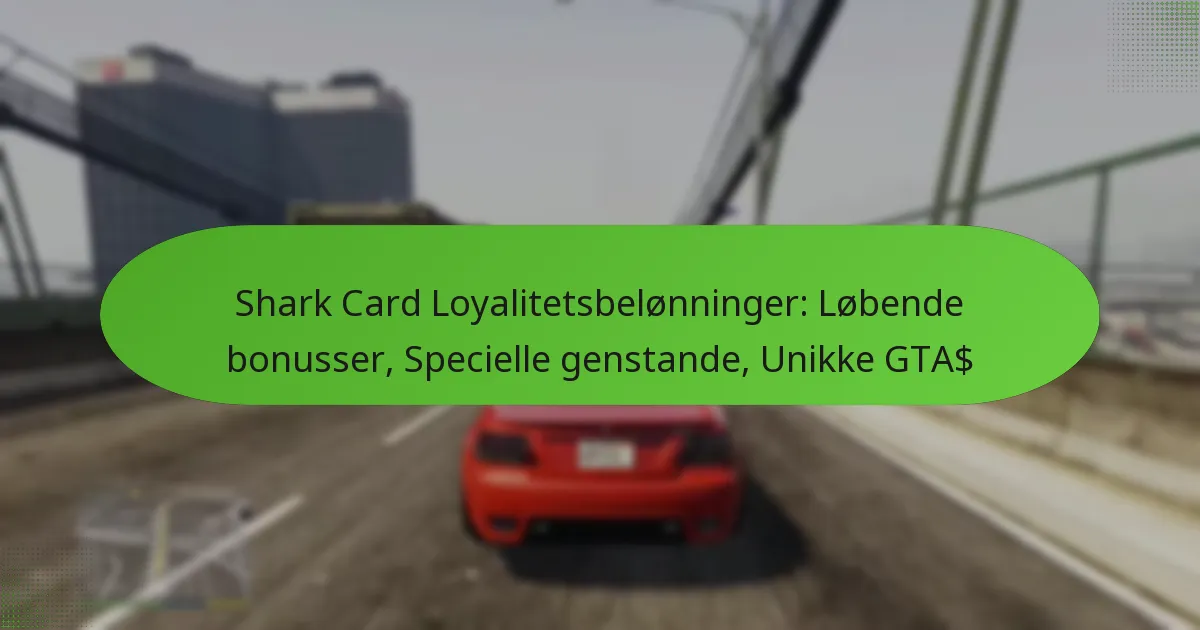 featured-image-shark-card-loyalitetsbelonninger-lobende-bonusser-specielle-genstande-unikke-gta