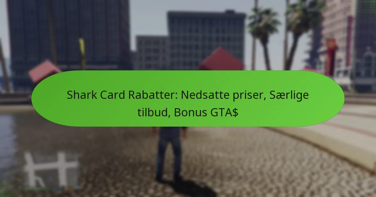 featured-image-shark-card-rabatter-nedsatte-priser-saerlige-tilbud-bonus-gta