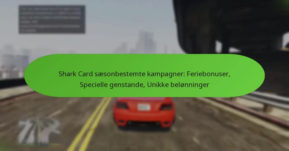 featured-image-shark-card-saesonbestemte-kampagner-feriebonuser-specielle-genstande-unikke-belonninger