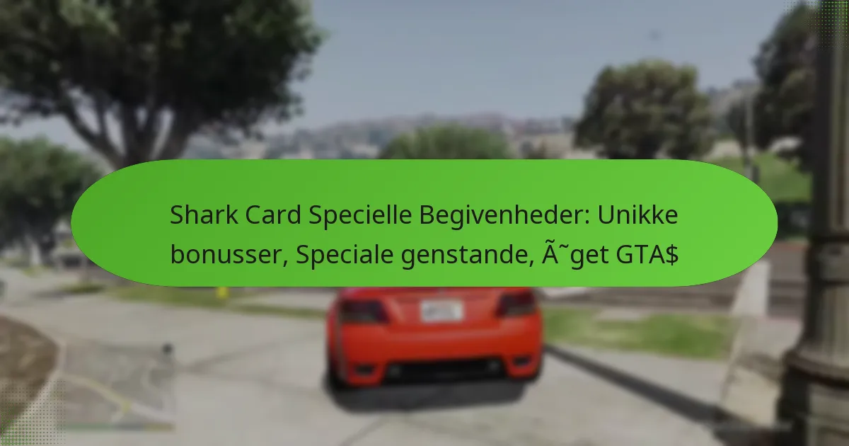 featured-image-shark-card-specielle-begivenheder-unikke-bonusser-speciale-genstande-aget-gta