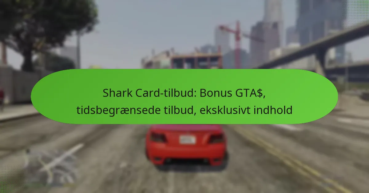 featured-image-shark-card-tilbud-bonus-gta-tidsbegraensede-tilbud-eksklusivt-indhold