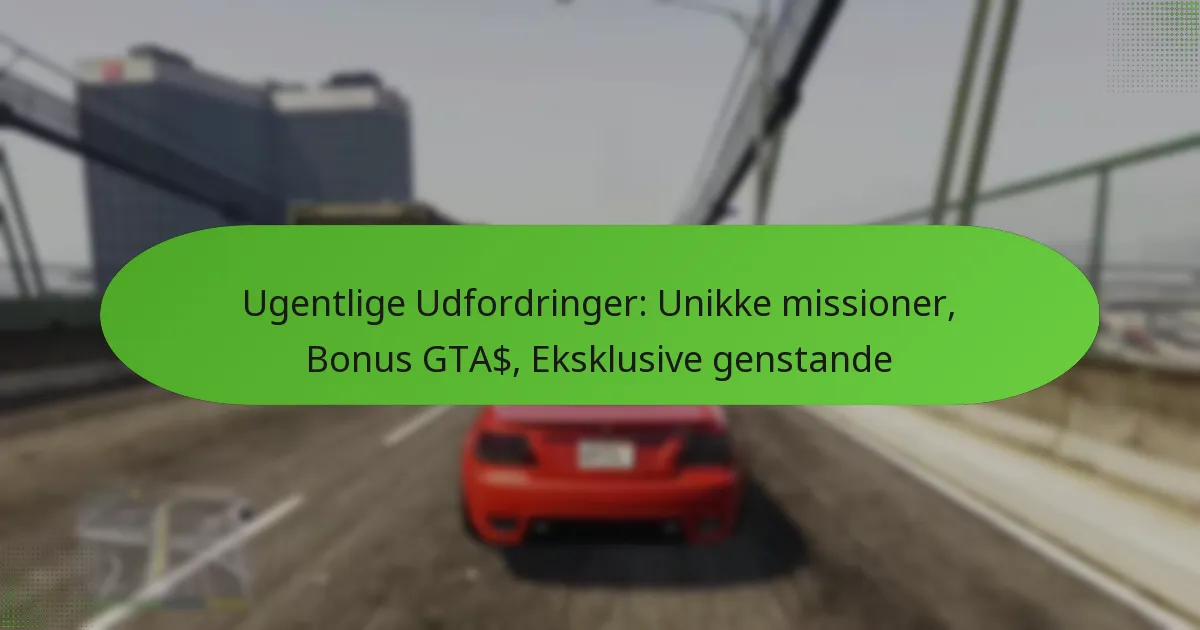 featured-image-ugentlige-udfordringer-unikke-missioner-bonus-gta-eksklusive-genstande