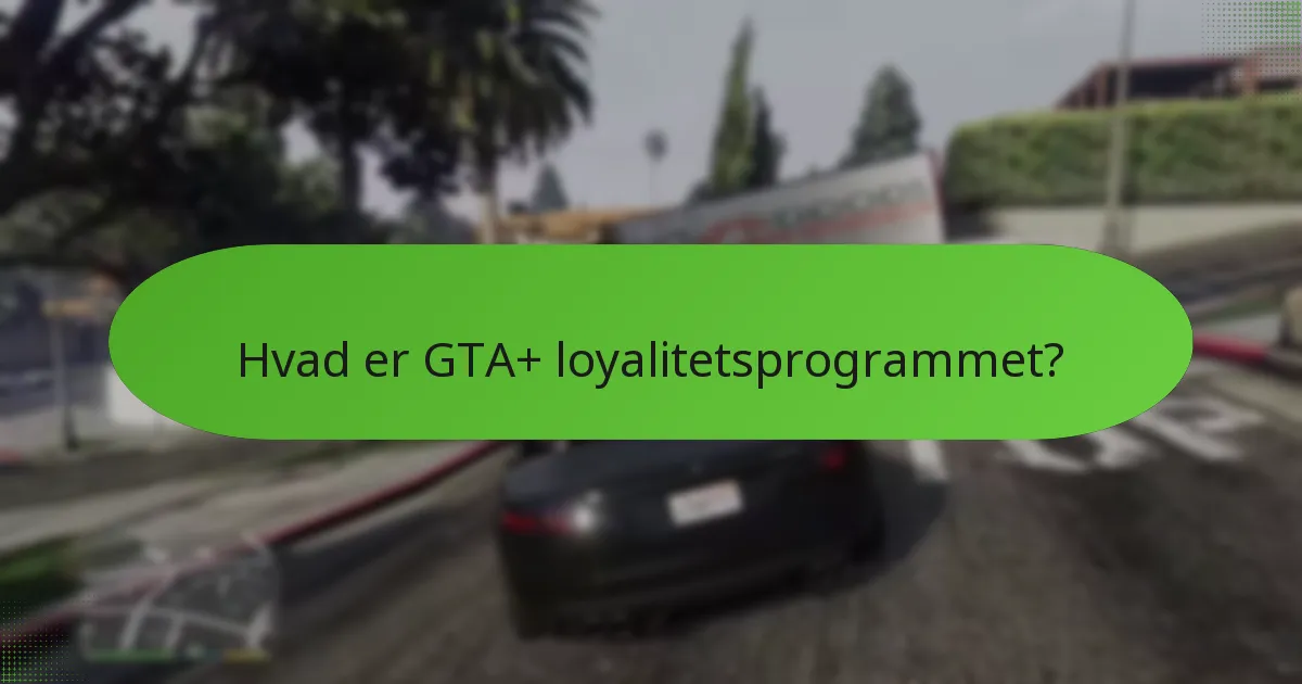 Hvilke løbende bonusser er tilgængelige gennem GTA+?