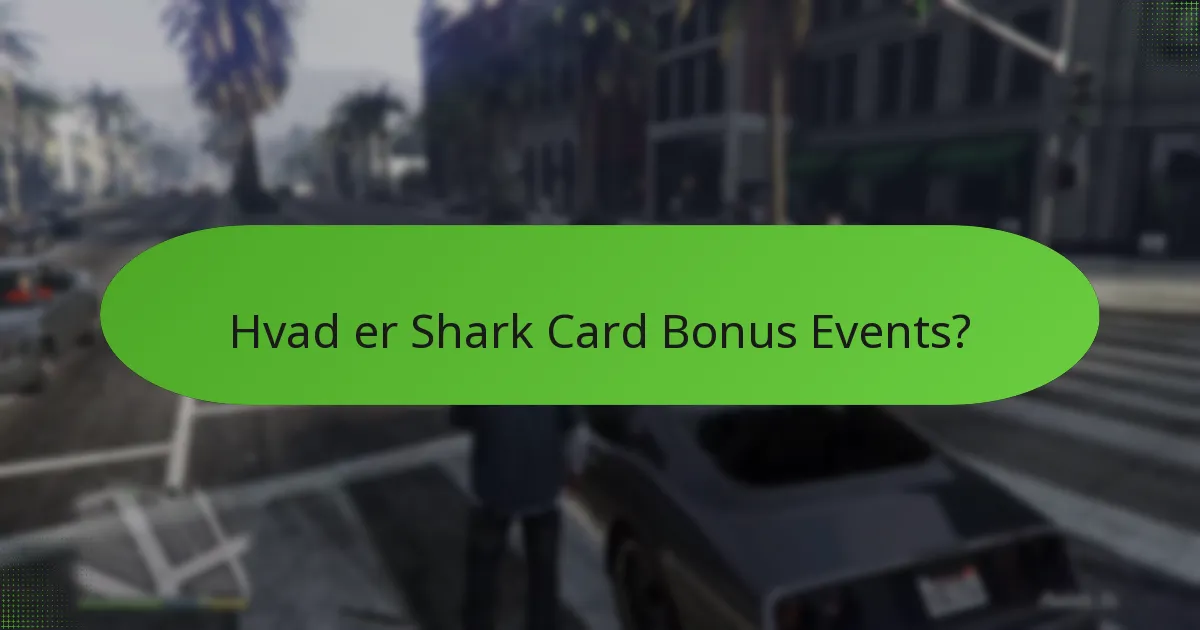 Hvad er Shark Card Bonus Events?