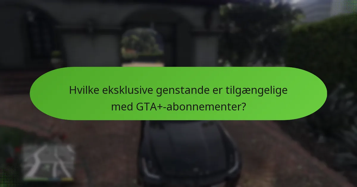 Hvordan forbedrer GTA+-opgraderinger den samlede spiloplevelse?