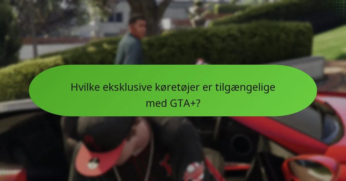Hvilke særlige missioner er inkluderet i GTA+?