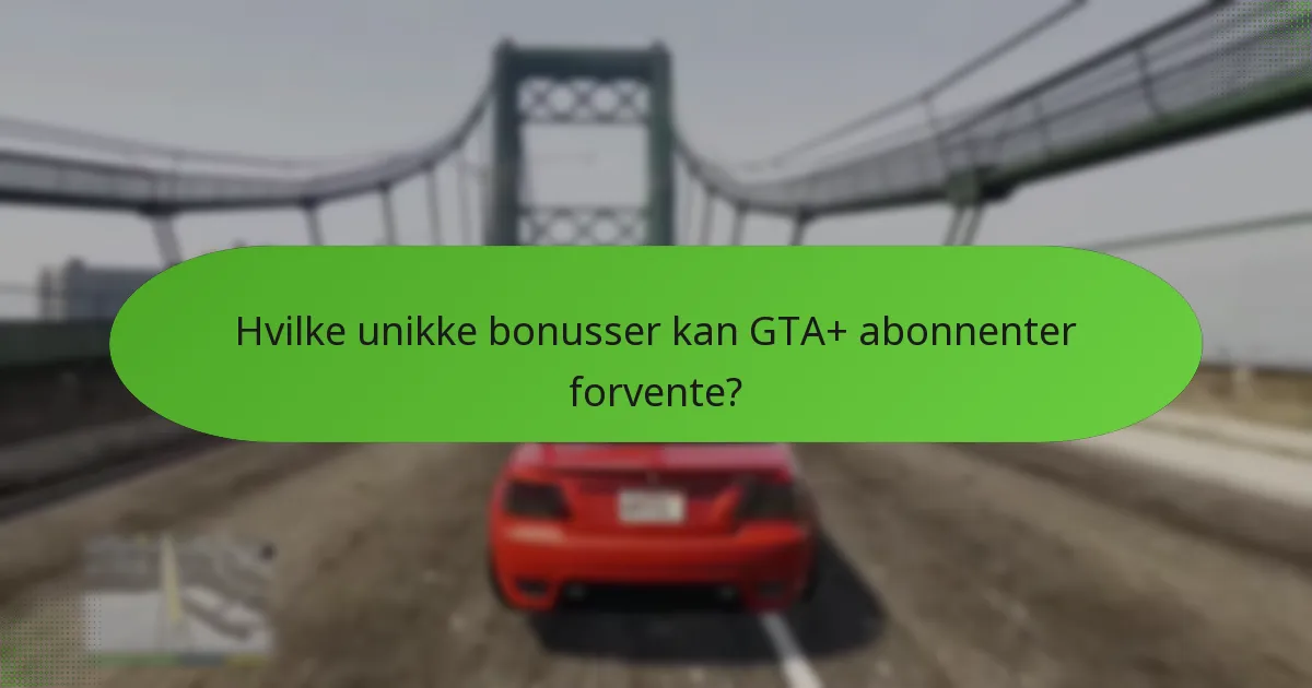 Hvordan maksimerer man fordele fra GTA+ kampagner?