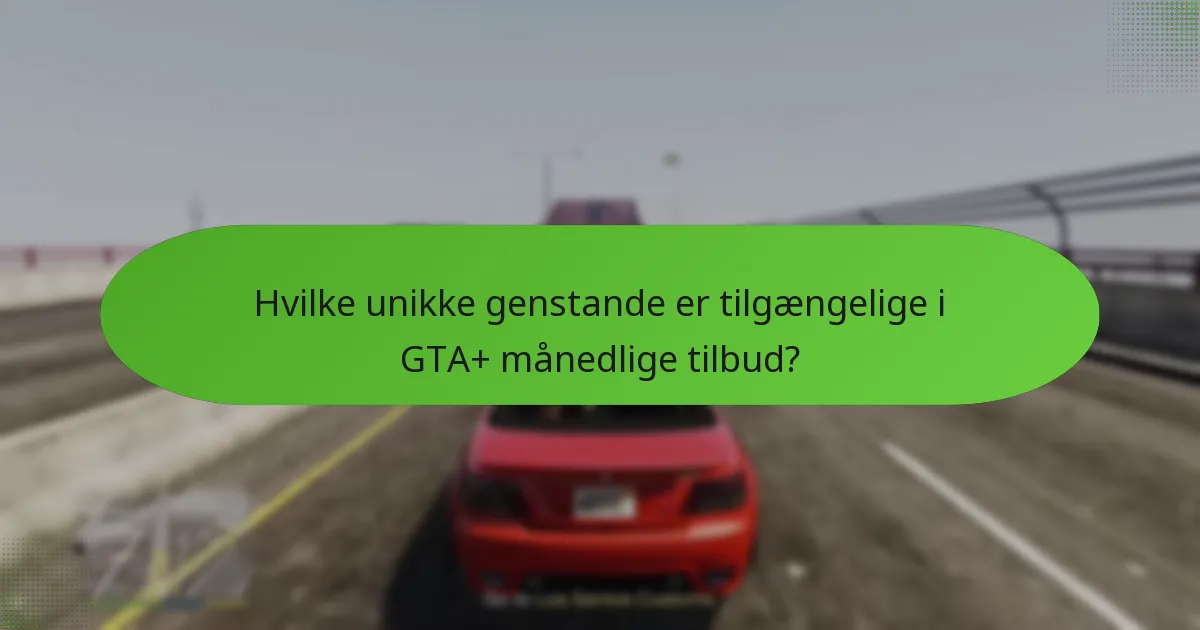 Hvornår ændres GTA+ månedlige tilbud?