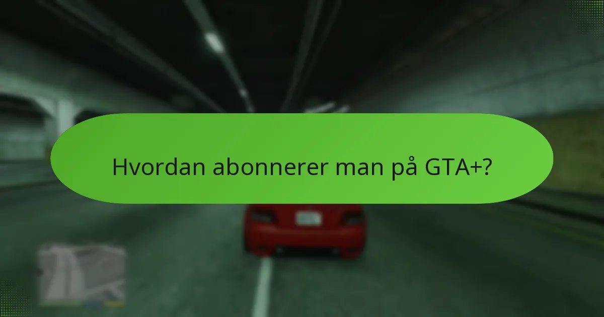 Hvad er omkostningerne forbundet med GTA+?