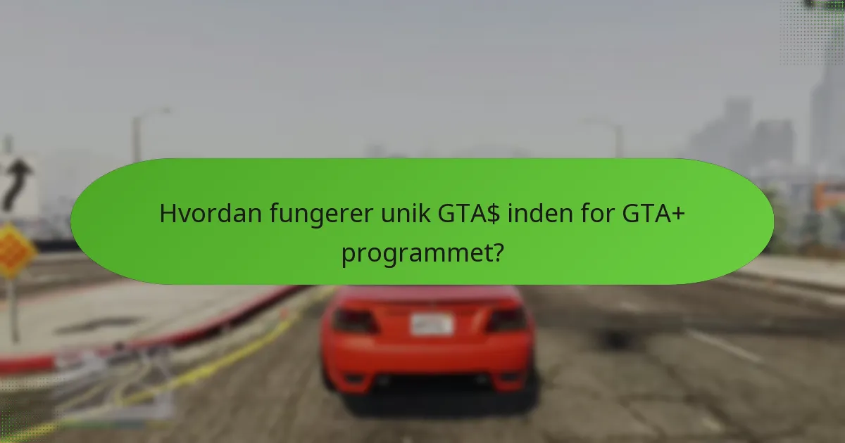 Hvordan vurderer man værdien af GTA+ medlemskab?