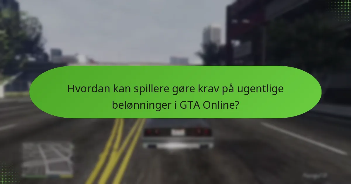 Hvilke risici eller begrænsninger er der ved ugentlige belønninger i GTA Online?